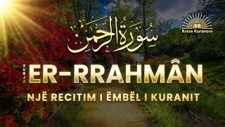 Qeteso zemren me Kuran | Recitim i mrekullueshem i Kuranit | Surja Err-Rrahman Shqip
