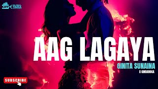 Aag Lagaya (आग लगाया) - Ginita Sunaina X Gindaroca