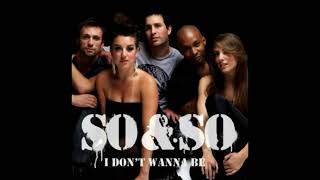 So & So - I Don't Want to Be (One Tree Hill)