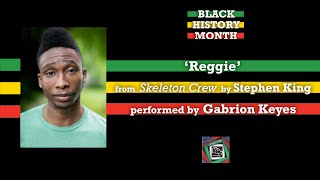 Reggie [Performed by Gabrion Keyes for Black History Month]
