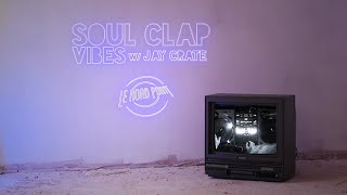 Soul Clap Vibes w/ Jay Crate 👏 LIVE MIX 01