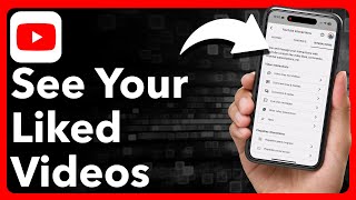 How To See Liked Videos On YouTube Mobile
