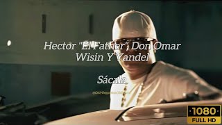 Sácala (Letra) - Hector "El Father", Wisin Y Yandel, Don Omar