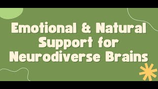 Emotional & Nutritional supports for Neurodiverse Brains