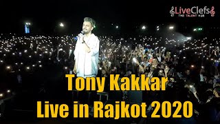 Tony Kakkar | Live in Rajkot 2020 | Mile Ho Tum Humko | LiveClefs