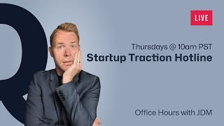 Startup Traction Hotline LIVE | Episode 43