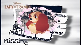 Lady And The Tramp | Animated Music Video – “I Ain’t Missing You at All”