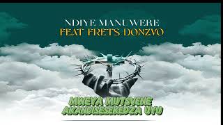Mambo Dhuterere - Ndiye Manuwero Lyrics Feat @FretsDonzvo95