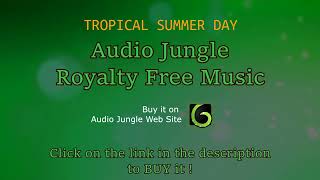 Pro Audio Lab - Tropical Summer Day - Royalty Free Music