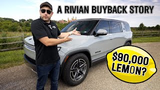 Is the Rivian R1S a $90,000 LEMON? (My Buyback Story)