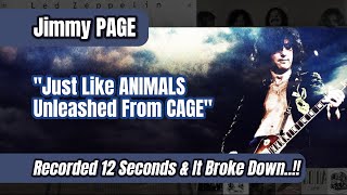 Jimmy PAGE: Recorded 12 Seconds & It Broke Down