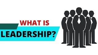 What is Leadership in Management? | Characteristics, Process and Styles