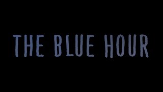 THE BLUE HOUR TRAILER