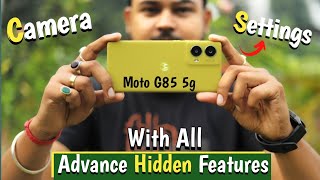Moto G85 5g Camera Settings 📸🔥| Moto G85 5g Camera Features in Detail 🔥