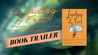 James Kleiner’s Landing On My Feet | Official Book Trailer