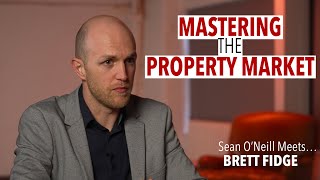 The Property Market Master: Brett Fidge's Story