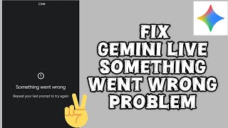Fix Gemini Live 'Something went wrong' Problem|| TECH SOLUTIONS BAR