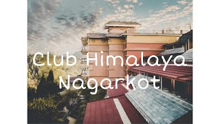| Club Himalaya Nagarkot | Short B-roll | Gaurav X Ranjitkar |