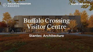 Buffalo Crossing Visitor Centre | Holcim Foundation Awards 2025 Regional Winner (North America)