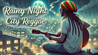 Rainy Night City Reggae – Reset Your Mind 🌧️🌃