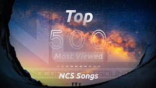 The Top 500 Most Viewed NCS Songs