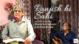Ranjish Hi Sahi Live | #GhanshamVasvani and #ArshadAhmed live at Dr. Anil Mehta's residence, Mumbai