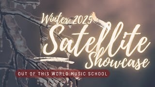 2025 Winter SATELLITE SHOWCASE - Dec 21st 2025 @ 2:00 pm CST - Out of this World Music School