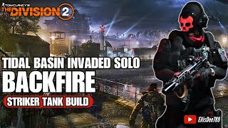 Tidal Basin INVADED SOLO | BACKFIRE Striker Tank Build - The Division 2