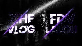 ROAD TO XHF & FDV 2023 - VLOG - LALOU