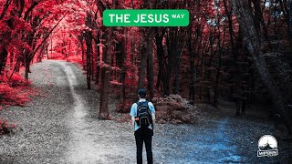 The Jesus Way: Choosing Faith, Purpose, and Grace in Life’s Hardest Moments