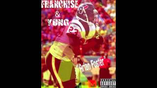 Franchise & Yung   "Arian Foster"