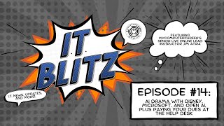 IT BLITZ (Ep. 14) 🚀 AI Drama with Disney, Microsoft, and OpenAI, + Paying Help Desk Dues