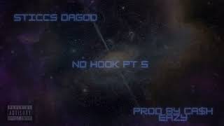 Sticcs DaGod - “No Hook pt5” prod by @IamCashEazy