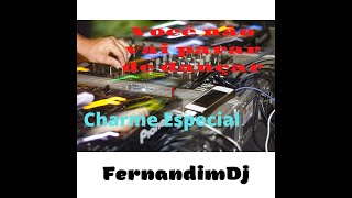 CHARME FERNANDIMDJ CHARME ZZ.CHARME2229 VOCÊ NÃO VAI PARAR DE DANÇAR