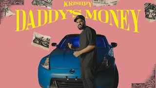 Krishpy - Daddy's Money (Official Music Video)