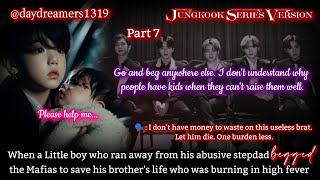 #7 When a Little boy who ran away from his abusive stepdad begged the mafias to save [Jungkook FF]