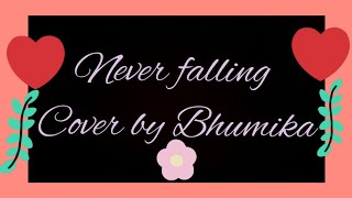 Never Falling- Amander Sings song cover by Bhumika