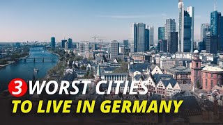 3 Worst Cities to Live in Germany