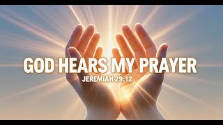 God Hears My Prayer 🙏 | Worship Song for Trust, Peace & Hope