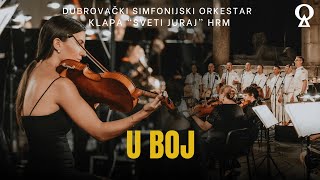 U boj | Dubrovački simfonijski orkestar i klapa "Sveti Juraj" HRM | Scardona