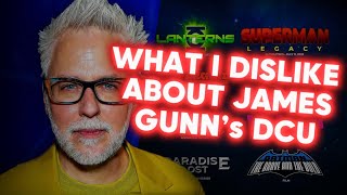WHAT I DISLIKE ABOUT JAMES GUNN’s DCU