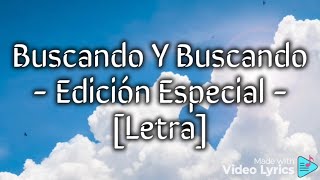 Buscando Y Buscando - Edición Especial - [Letra]