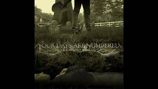 Your Days Are Numbered - For Love, Or Murder (2006) [FULL ALBUM]