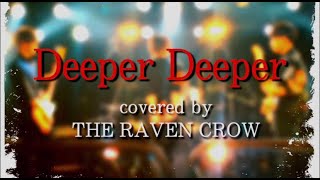 DeeperDeeper　THE RAVEN CROW online live