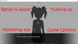 Python Coding in Renpy in Atom Part 2: Modifying the Options Renpy File