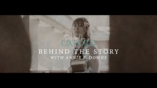 Surprised by Oxford | Behind the Story with Annie F. Downs