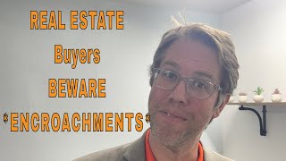 Always watch out for these when buying Real Estate and Vacant Land l Real Estate Encroachements