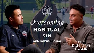 Overcoming Habitual Sin: with Joshua Broome