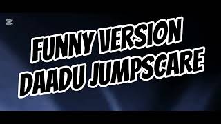 Spine-chilling Jump Scares: Daddu's Horror Game Showdown - Original Vs. Hilarious!