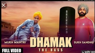 Dhamak (The Bass )||Sukh Sandhu Ft. Mukh Mantri || Ranbir Bath|| New Punjabi Songs 2